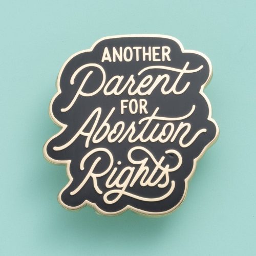 AnotherParentforAbortionRightsPinoncolor1500x1500