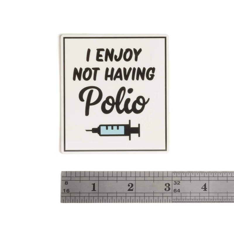 I enjoy not having polio sticker with ruler 4e7fdc79 2ef0 4cef a711 f9a8b215ad22