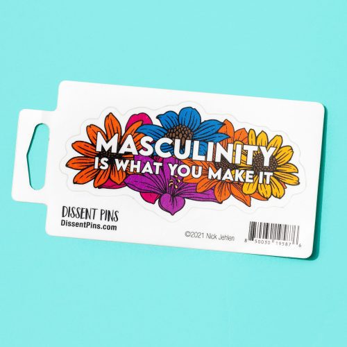 MasculinityiswhatyoumakeitStickerSOONAonbacking2000x2000