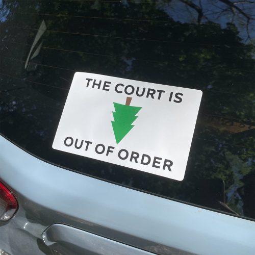 TheCourtIsOutofOrderBumperstickeroncar2000x2000