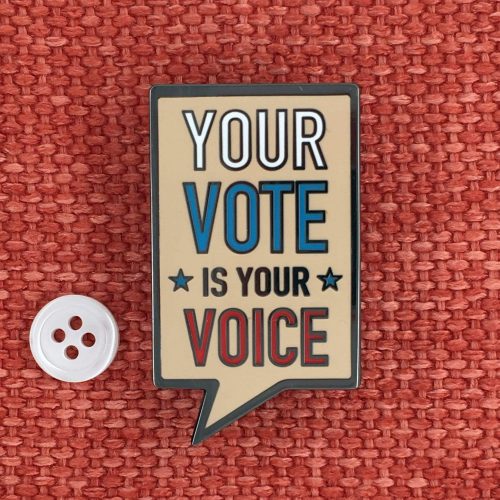 YourVoteisYourVoicePinoncolorwithbutton