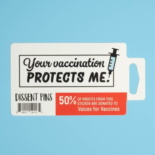 Your vaccine protects me sticker with backing